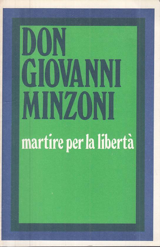 LS- DON GIOVANNI MINZONI MARTIRE PER LA LIBERTA' -- ROMA --- 1973 - B - ZTS314