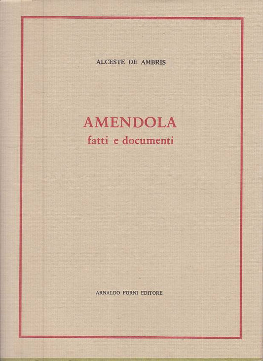 LS- AMENDOLA FATTI E DOCUMENTI - DE AMBRIS - FORNI ---- BS - ZTS323