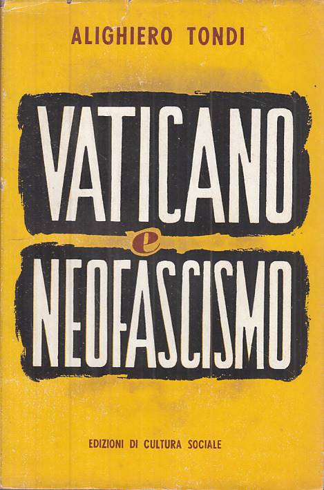 LS- VATICANO E NEOFASCISMO - TONDI - CULTURA SOCIALE ---- BS - ZTS323