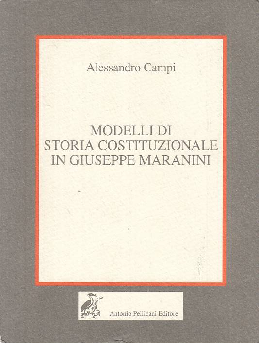LS- MODELLI DI STORIA COSTITUZIONALE IN MARANINI-- PELLICANI--- 1995 - B - YTS30