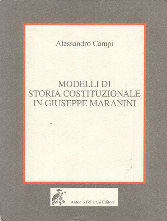 LS- MODELLI DI STORIA COSTITUZIONALE IN MARANINI-- PELLICANI--- 1995 - B - YTS30
