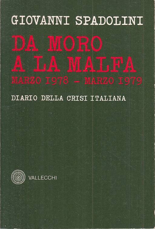 LS- DA MORO A LA MALFA DIARIO CRISI - SPADOLINI- VALLECCHI --- 1979 - B - ZTS671