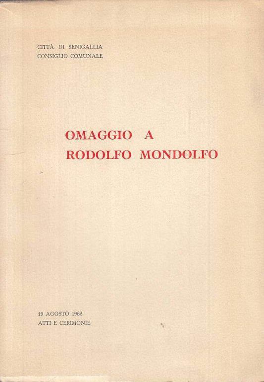 LS- OMAGGIO A RODOLFO MONDOLFO -- CITTA' DI SENIGALLIA --- 1962 - B - YTS30