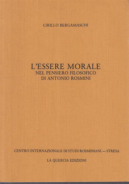 LS- L'ESSERE MORALE PENSIERO FILOSOFICO ROSMINI -- QUERCIA --- 1982 - B - YTS185