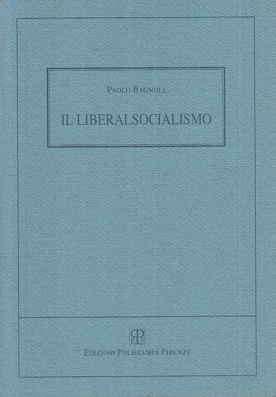 LS- IL LIBERALSOCIALISMO - BAGNOLI - POLISTAMPA FIRENZE ---- B - YTS185