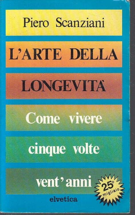 LZ- L'ARTE DELLA LONGEVITA' - PIERO SCANZIANI - ELVETICA ---- B- ZFS466