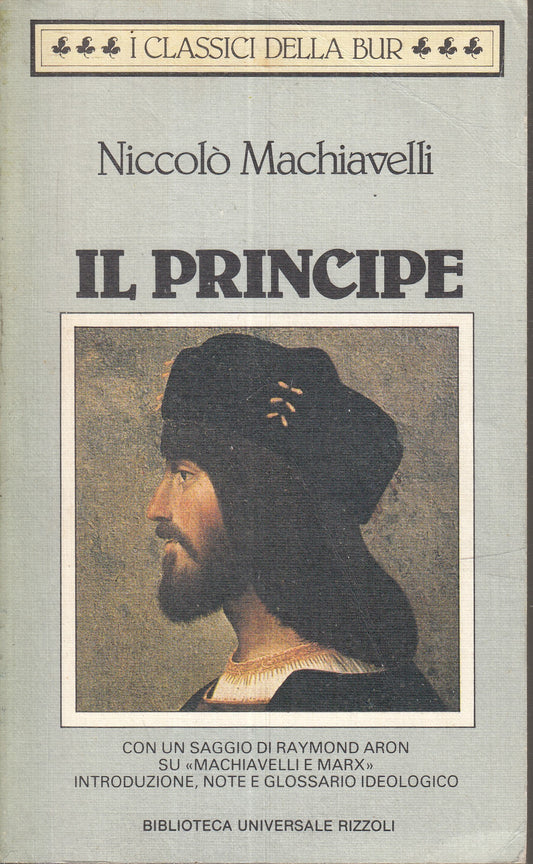 LN- IL PRINCIPE - NICCOLO' MACHIAVELLI - RIZZOLI - BUR CLASSICI --- B - XFS