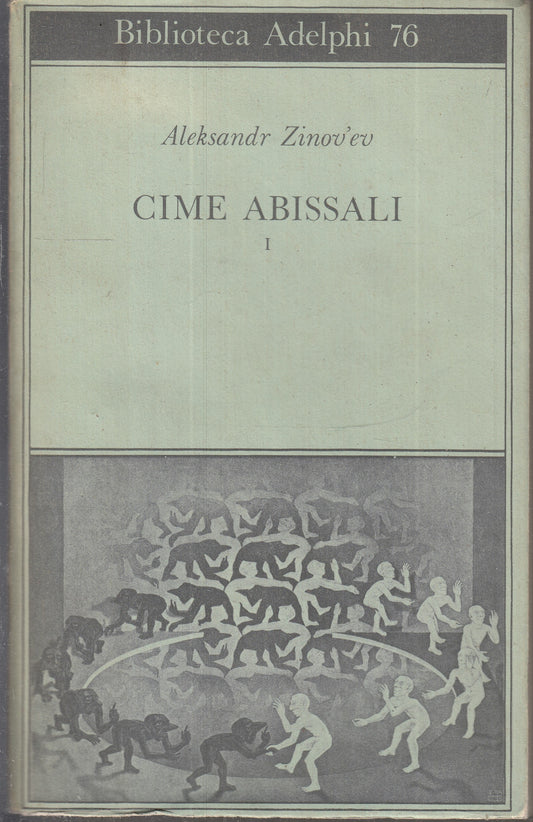 LN- CIME ABISSALI I - ALEKSANDR ZINOV'EV - ADELPHI - BIBLIOTECA 76 --- B - XFS