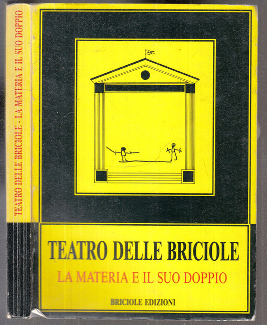 LT- TEATRO DELLE BRICIOLE LA MATERIA E IL SUO DOPPIO -- PARMA --- 1984- B- WPR