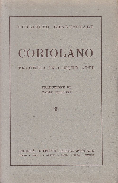 LN- CORIOLANO TRAGEIDIA IN CINQUE ATTI - SHAKESPEARE - SEI --- 1934 - B - ZFS466