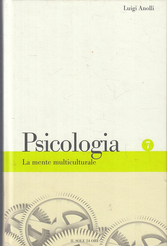 LS- PSICOLOGIA N.7 MENTE MULTICULTURALE - ANOLLI- SOLE 24 ORE--- 2009- C- ZFS646