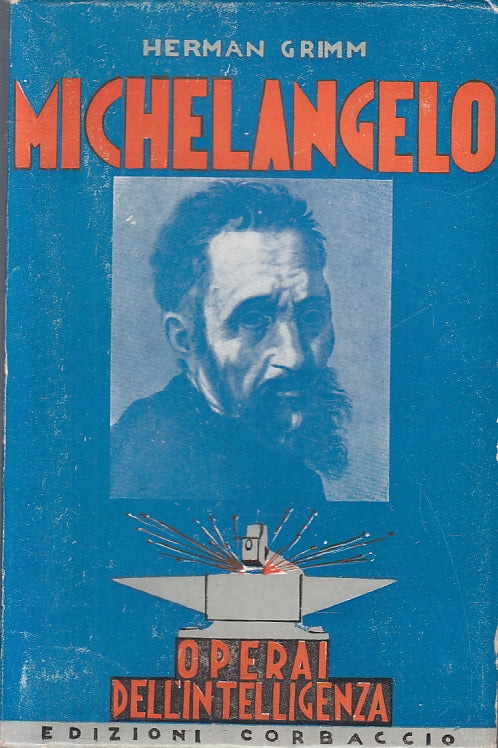 LN- MICHELANGELO- HERMAN GRIMM- CORBACCIO- OPERAI INTELLIGENZA-- 1943- B- ZFS646