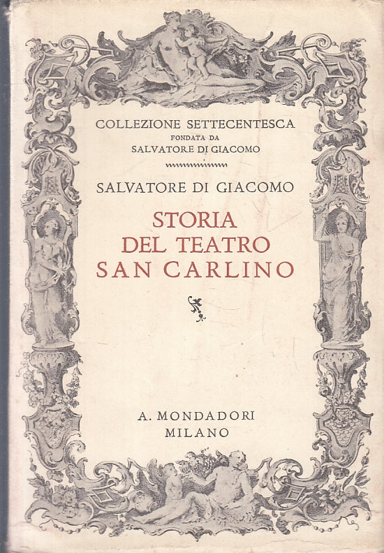 LS- STORIA DEL TEATRO SAN CARLINO - DI GIACOMO - MONDADORI --- 1935 - B - ZFS646