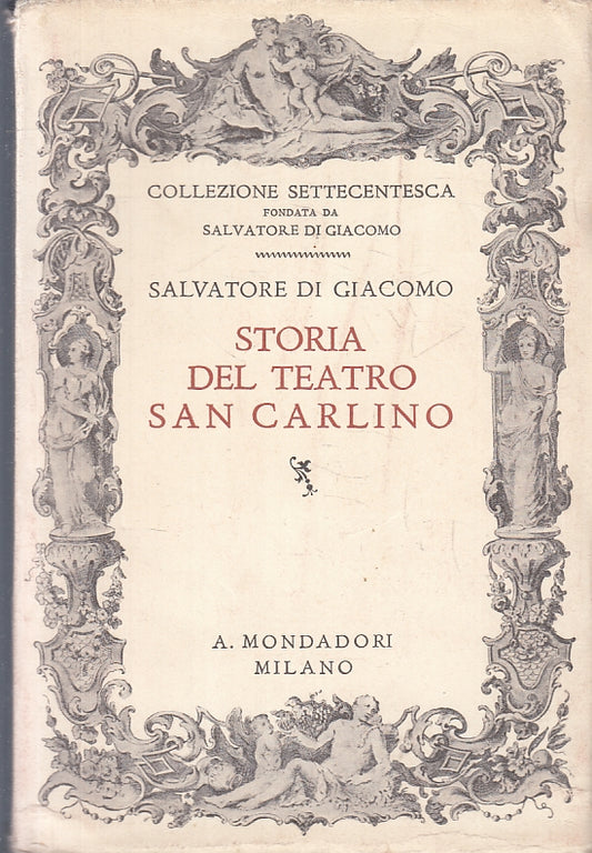 LS- STORIA DEL TEATRO SAN CARLINO - DI GIACOMO - MONDADORI --- 1935 - B - ZFS646