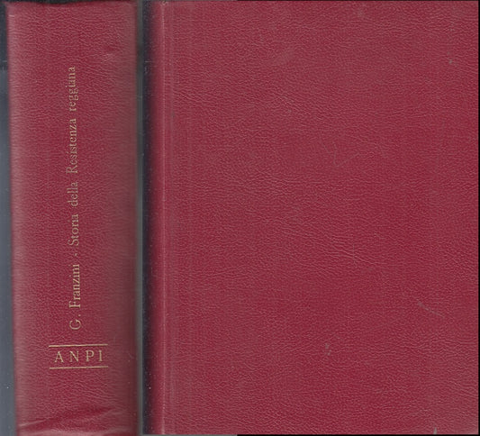 LS- STORIA DELLA RESISTENZA REGGIANA- GUERRINO FRANZINI- ANPI--- 1970- C- ZFS646