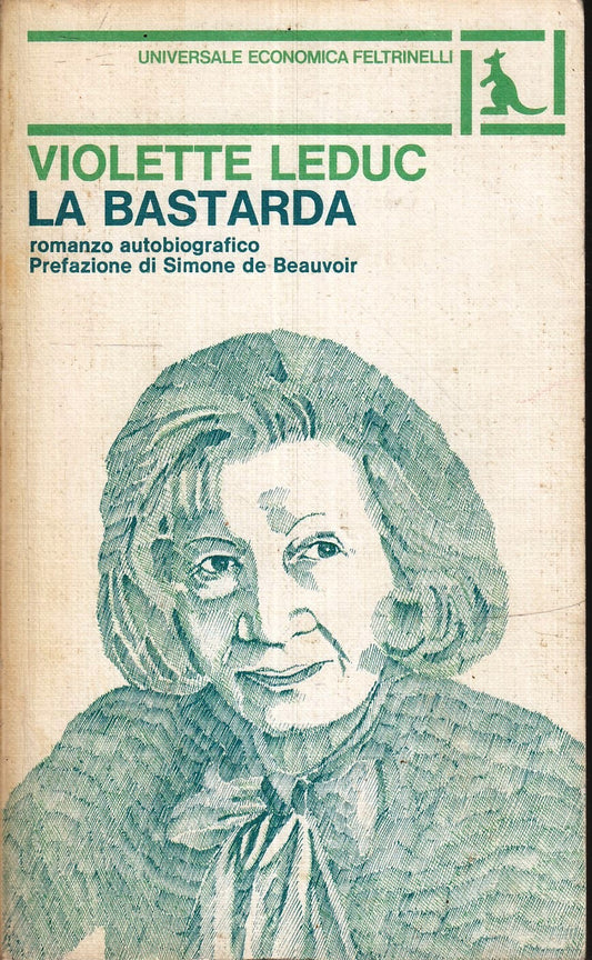 LN- LA BASTARDA - VIOLETTE LEDUC - FELTRINELLI - UNIVERSALE ECONOMICA --- B- XFS