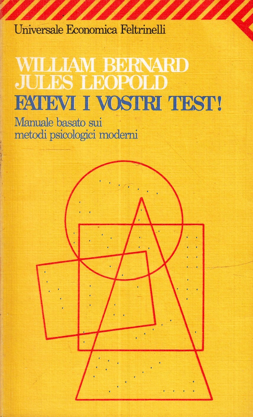 LN2- FATEVI I VOSTRI TEST PSICOLOGIA - BERNARD LEOPOLD - FELTRINELLI UE - B- XFS