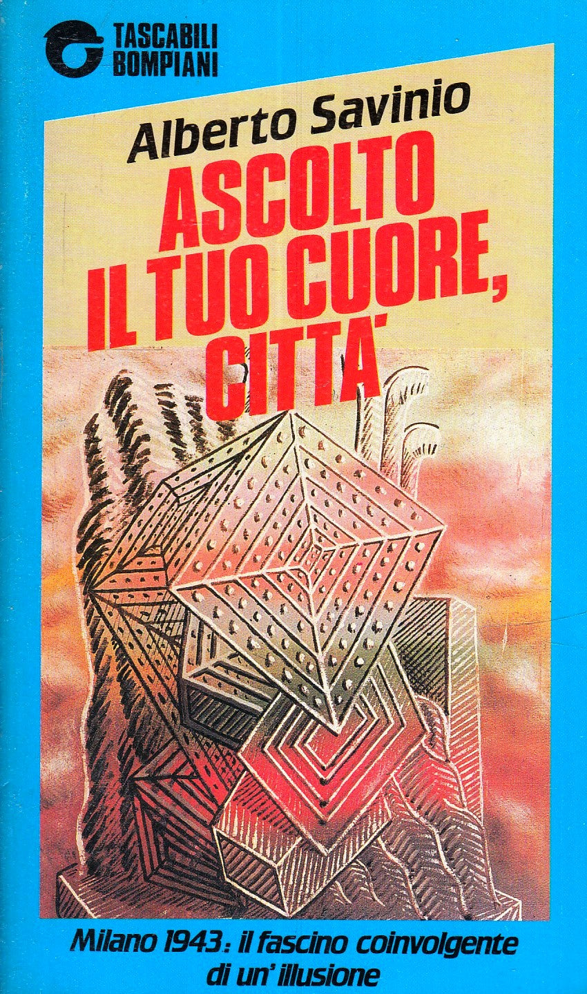 LN- ASCOLTO IL TUO CUORE CITTA' - SAVINIO - BOMPIANI - TASCABILI -- 1988- B- XFS