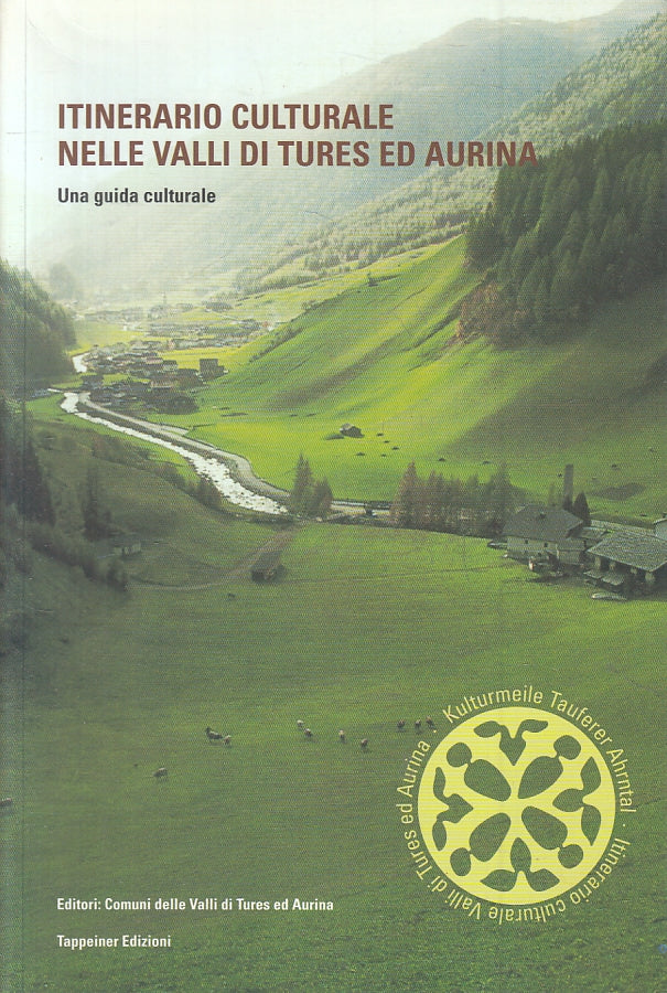 LV- ITINERARIO CULTURALE VALLI DI TURES ED AURINA-- TAPPEINER--- 2004- B- ZFS278