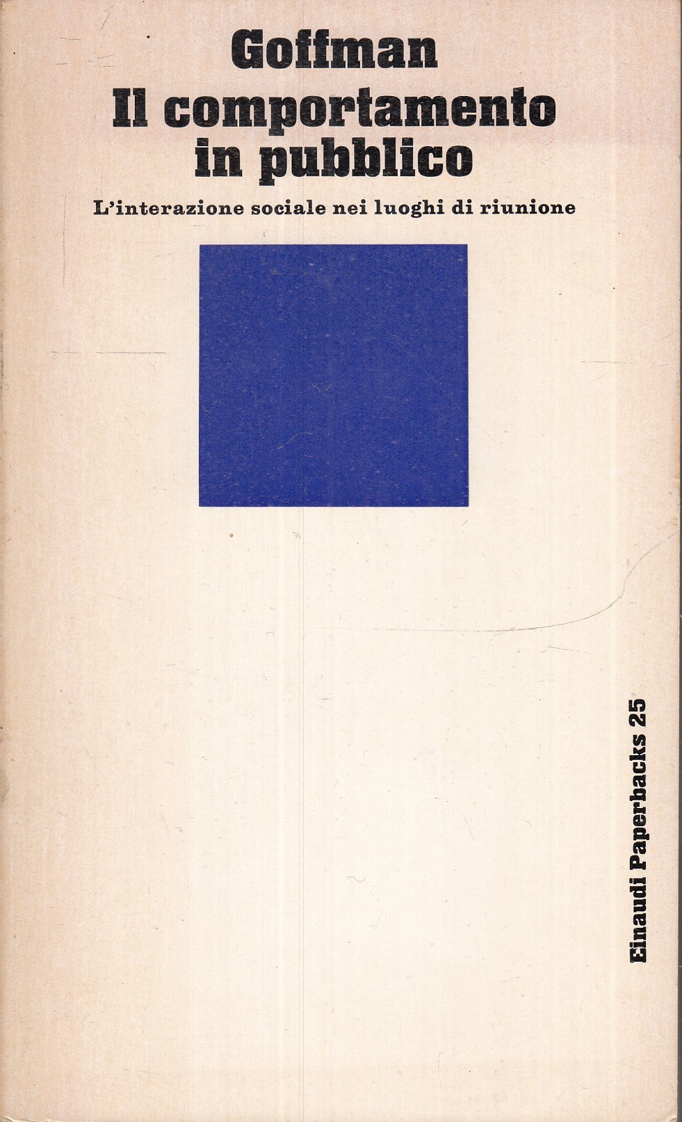 LZ- IL COMPORTAMENTO PUBBLICO - GOFFMAN - EINAUDI - PAPERBACKS 25-- 1982- B- XFS