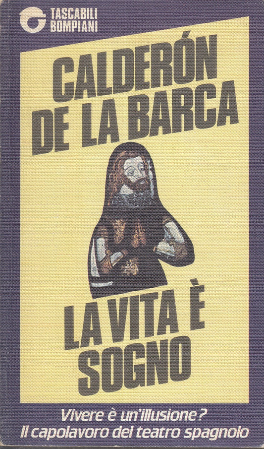 LN- LA VITA E' SOGNO - CALDERON DE LA BARCA - BOMPIANI -- 1a ED. - 1983 - B- XFS