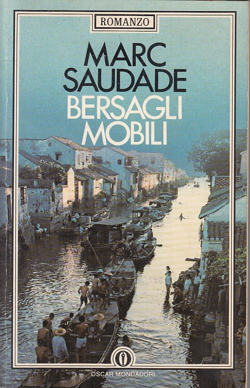 LN- BERSAGLI MOBILI - MARC SAUDADE - MONDADORI - OSCAR - 1A ED.- 1984- B- ZFS278