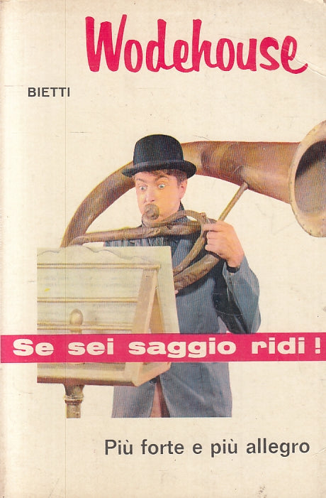Se sei saggio ridi Piu' forte e piu' allegro- Wodehouse - Bietti- 1a ed.- ZFS297