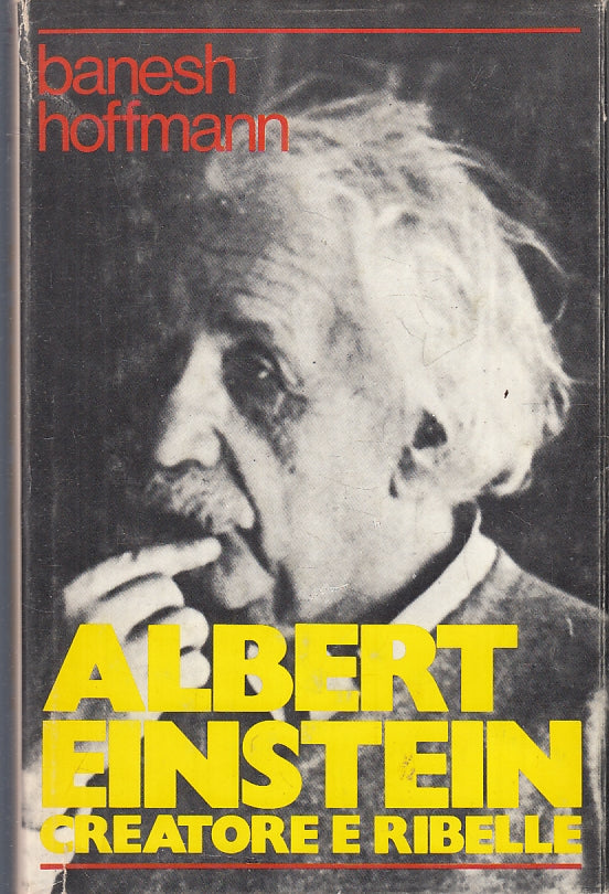 LZ- ALBERT EINSTEIN CREATORE E RIBELLE - BANESH HOFFMANN ---- 1979- CS- ZFS297