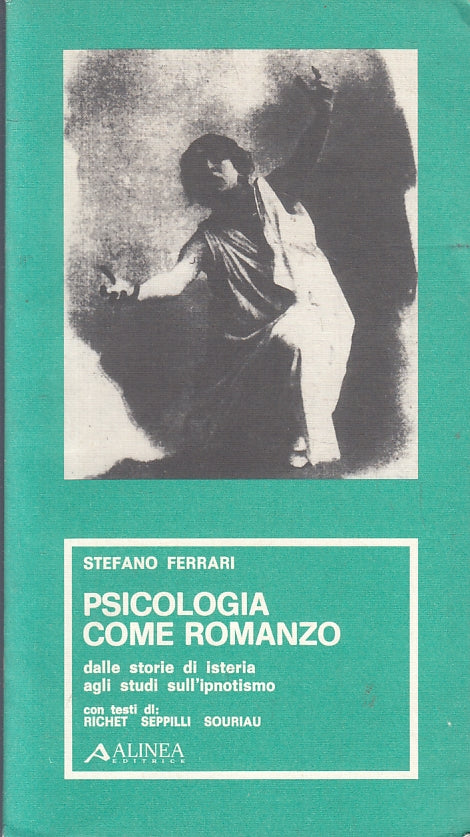LZ- PSICOLOGIA COME ROMANZO IPNOTISMO- STEFANO FERRARI- ALINEA--- 1987- B-ZFS297