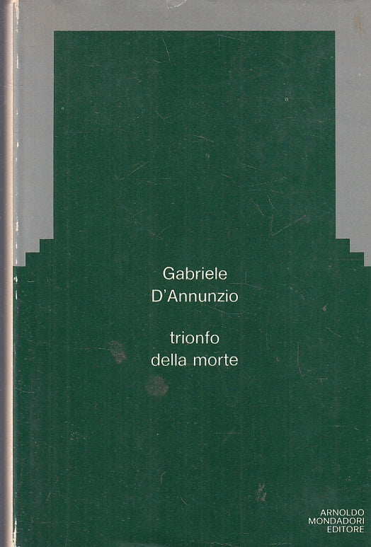 LN- TRIONFO DELLA MORTE- GABRIELE D'ANNUNZIO- MONDADORI-- 1a ED.- 1977-CS-ZFS297