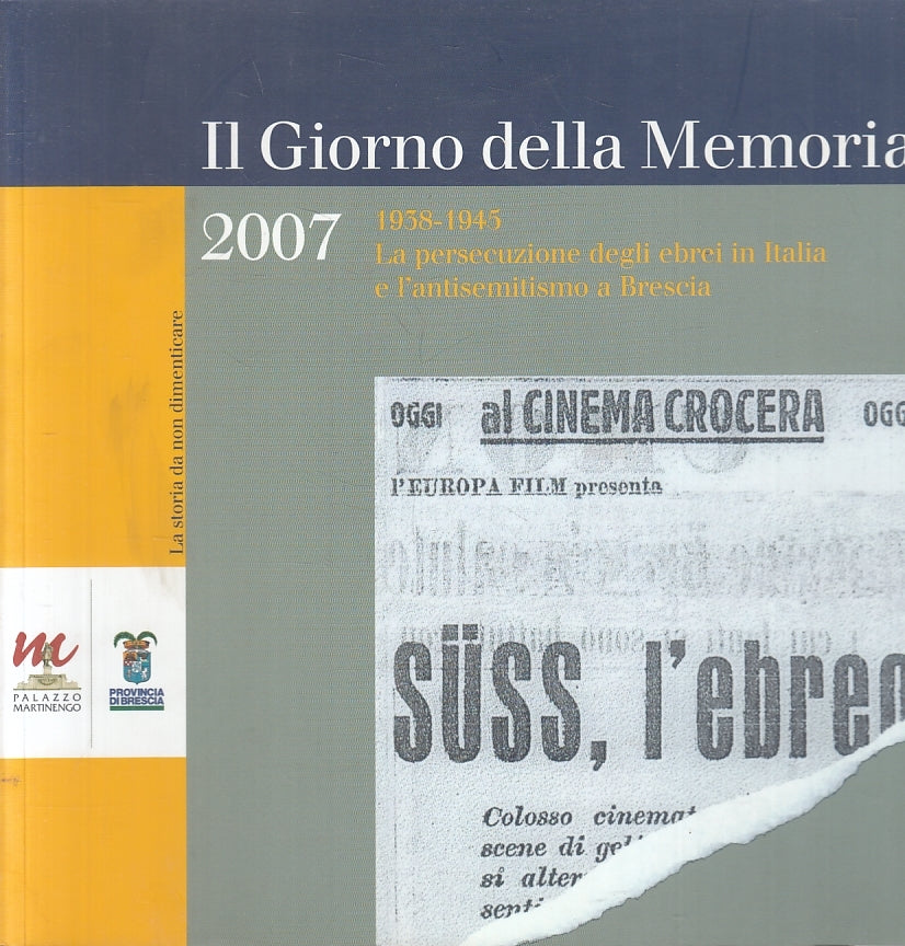 LT- IL GIORNO DELLA MEMORIA 2007 PERSECUZIONE EBREI ANTISEMITISMO BRESCIA- ZFS36
