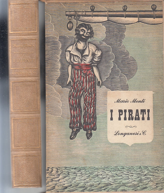LN- I PIRATI CON INCISIONI - MARIO MONTI- LONGANESI- IL CAMMEO-- 1957- C- ZFS323
