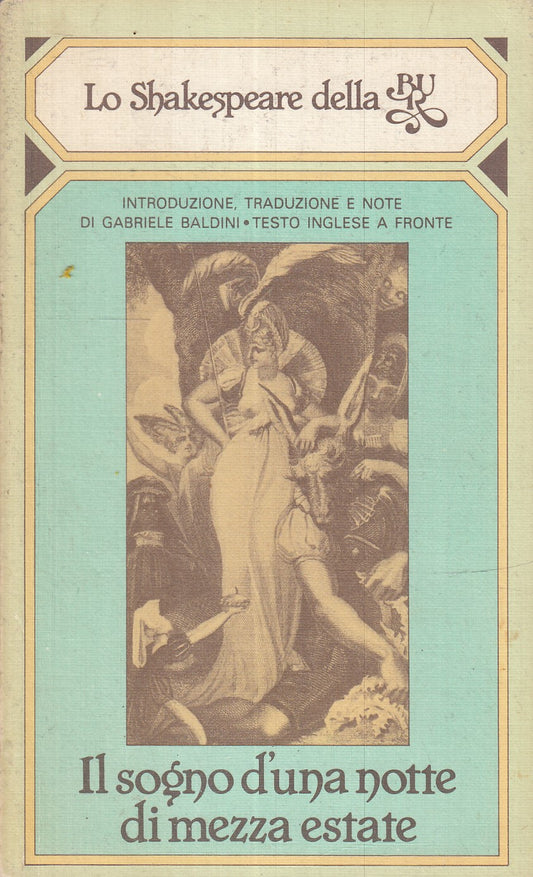 LN- SOGNO DI UNA NOTTE DI MEZZA ESTATE- SHAKESPEARE- RIZZOLI- BUR-- 1981- B- XFS