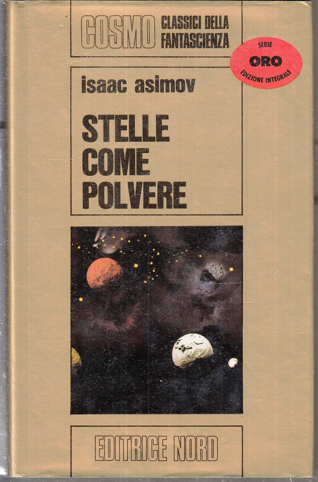 LF- STELLE COME POLVERE - ISAAC ASIMOV - NORD - COSMO ORO -- 1972 - CS - YFS