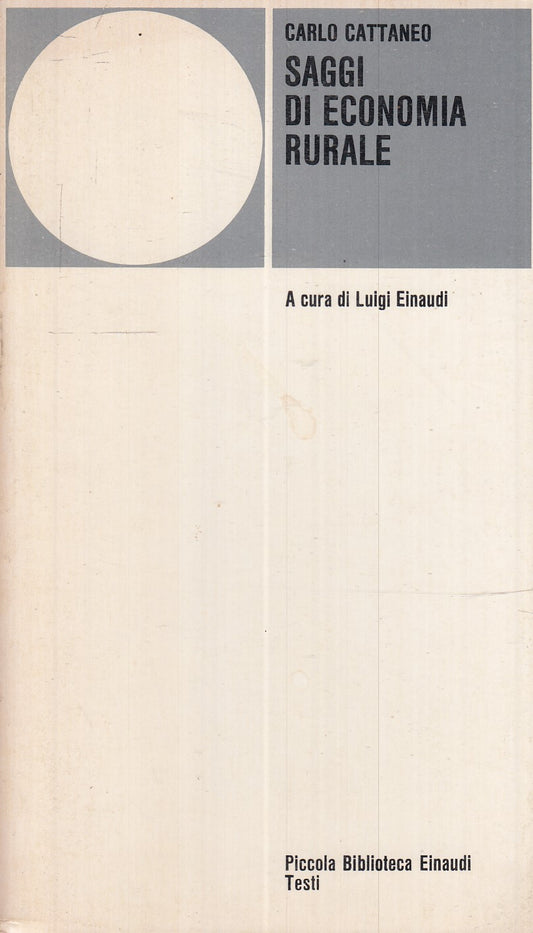 Saggi di economica rurale - Carlo Cattaneo - Einaudi PBE - 1a ed. - XFS