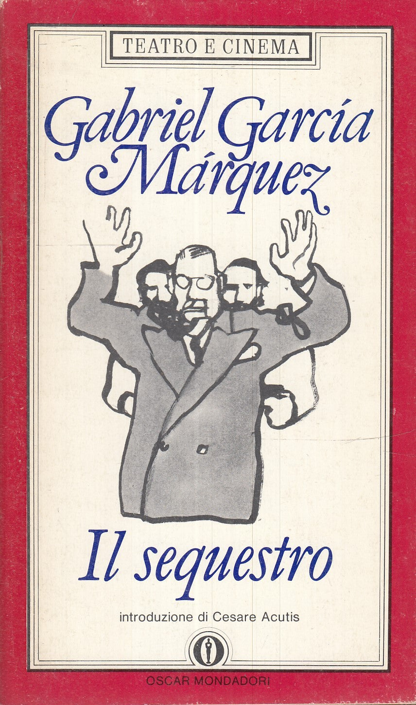 LN2- IL SEQUESTRO - GARCIA MARQUEZ - MONDADORI - OSCAR TEATRO CINEMA--- B- XFS