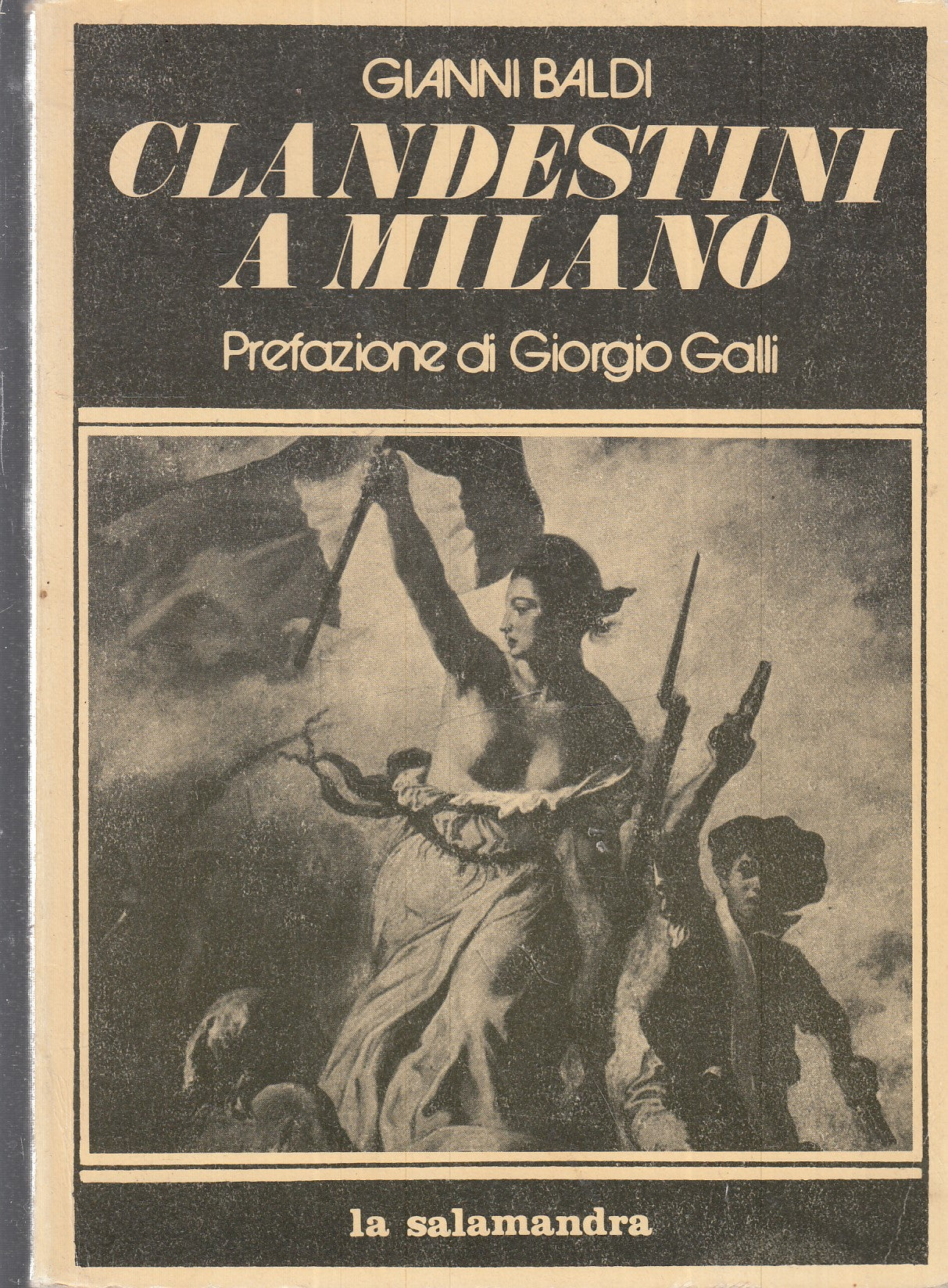 LN- CLANDESTINI A MILANO ATUOGRAFO- GIANNI BALDI- LA SALAMANDRA- 1984- B- XFS142