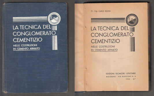 LZ- LA TECNICA DEL CONGLOMERATO CEMENTIZIO - CARLO RIZZOLI - ETU - 1933 - C- XFS