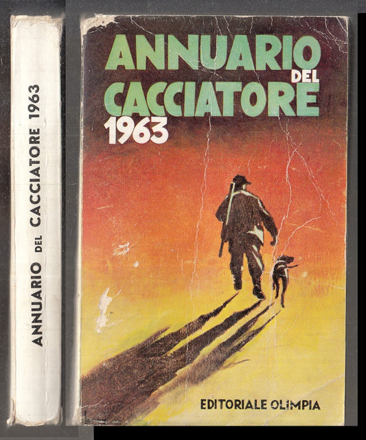LZ- ANNUARIO DEL CACCIATORE -- EDITORIALE OLIMPIA --- 1963 - B - XFS158
