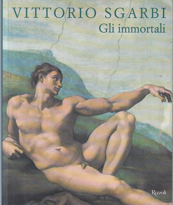 LT- GLI IMMORTALI - VITTORIO SGARBI - RIZZOLI --- 1999 - B - ZFS309