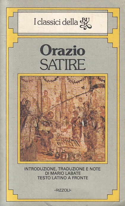 LN- SATIRE - ORAZIO- RIZZOLI - I CLASSICI DELLA BUR - 1a ED. - 1981 - B- XFS