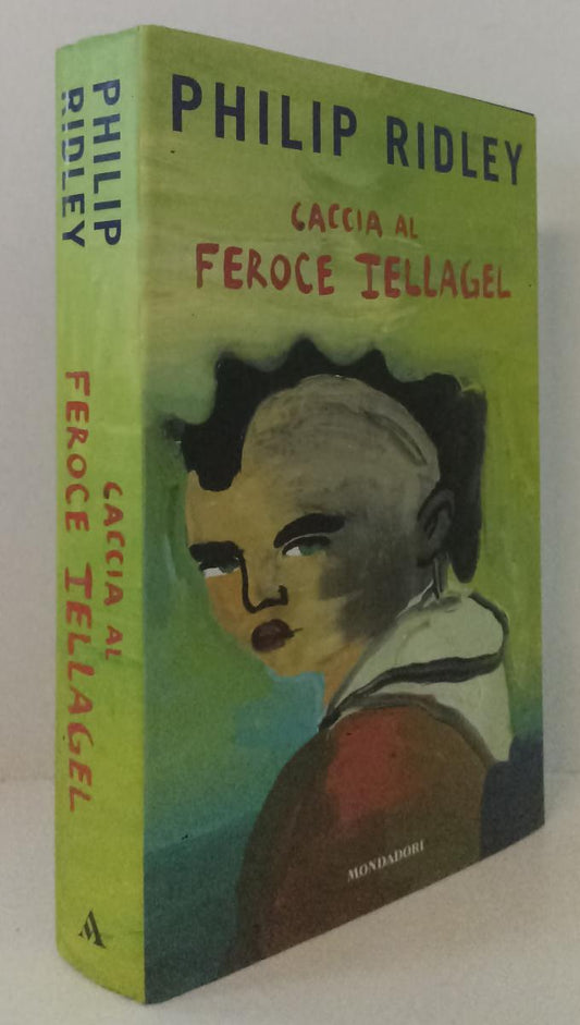 LN- CACCIA AL FEROCE IELLAGEL - PHILIP RIDLEY - MONDADORI --- 2003 - CS - XFS136