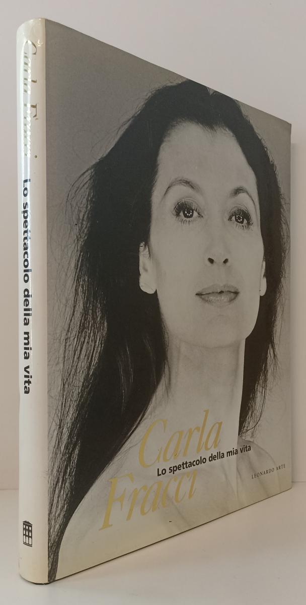 LT- LO SPETTACOLO DELLA MIA VITA- CARLA FRACCI- LEONARDO ARTE--- 1996- CS-YFS850