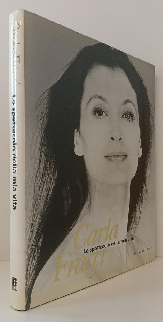 LT- LO SPETTACOLO DELLA MIA VITA- CARLA FRACCI- LEONARDO ARTE--- 1996- CS-YFS850