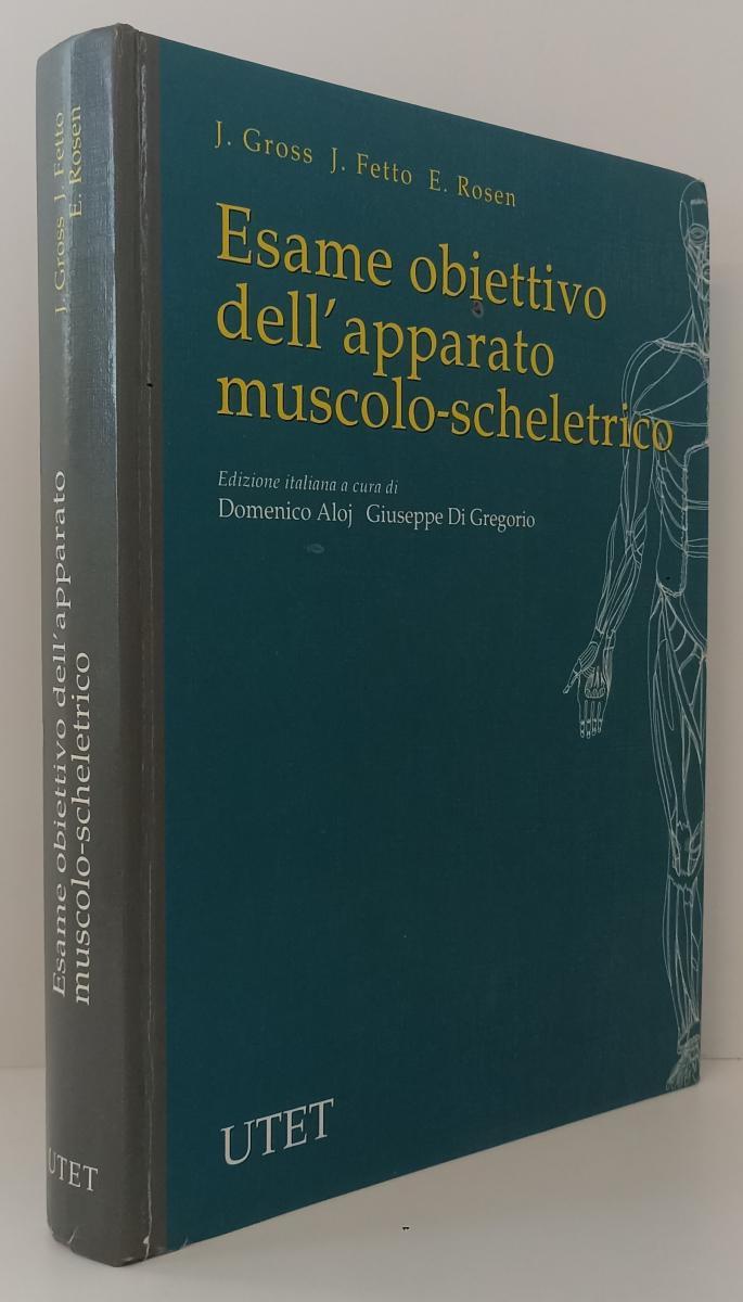 LQ- ESAME OBIETTIVO APPARATO MUSCOLO-SCHELETRICO - GROSS - UTET- 1999- C- ZFS764