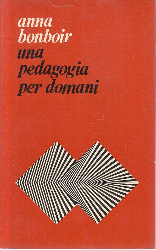 LZ- UNA PEDAGOGIA PER DOMANI- ANNA BONBOIR- PAOLINE- PSICOLOGIA-- 1976- B-YFS165