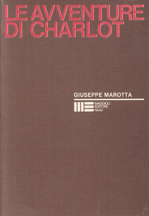 Le avventure di Charlot - Giuseppe Marotta - Maggioli - 1a ed. - ZFS308
