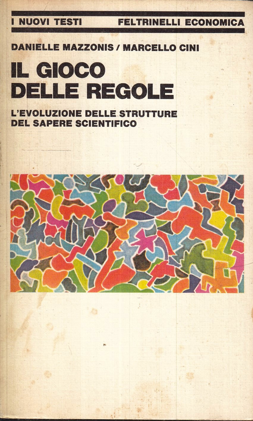 LZ- IL GIOCO DELLE REGOLE- MAZZONIS CINI- FELTRINELLI- NUOVI TESTI-- 1981- B-XFS