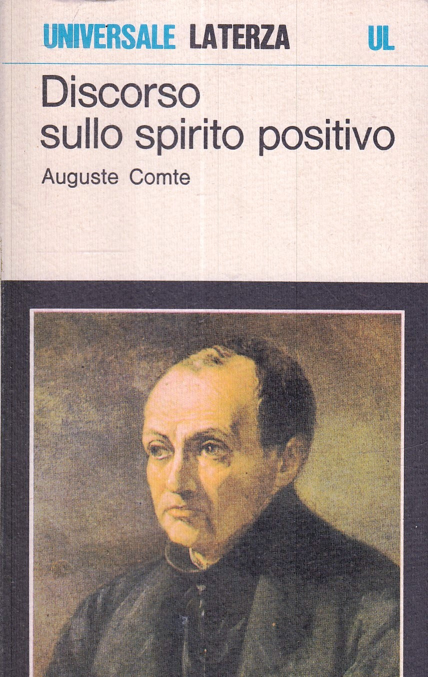 LS- DISCORSO SULLO SPIRITO POSITIVO- AUGUSTE COMTE- LATERZA- UL 663- 1985- B-XFS