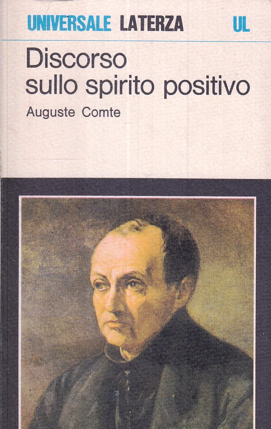 LS- DISCORSO SULLO SPIRITO POSITIVO- AUGUSTE COMTE- LATERZA- UL 663- 1985- B-XFS
